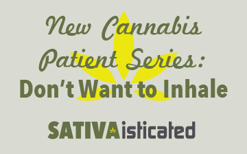 New Patient Series Dont Want to Inhale by SATIVAisticated